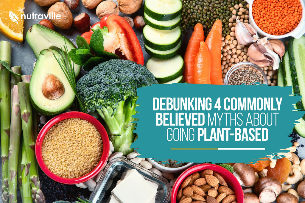 Debunking 4 Commonly Believed Myths about Going Plant-Based