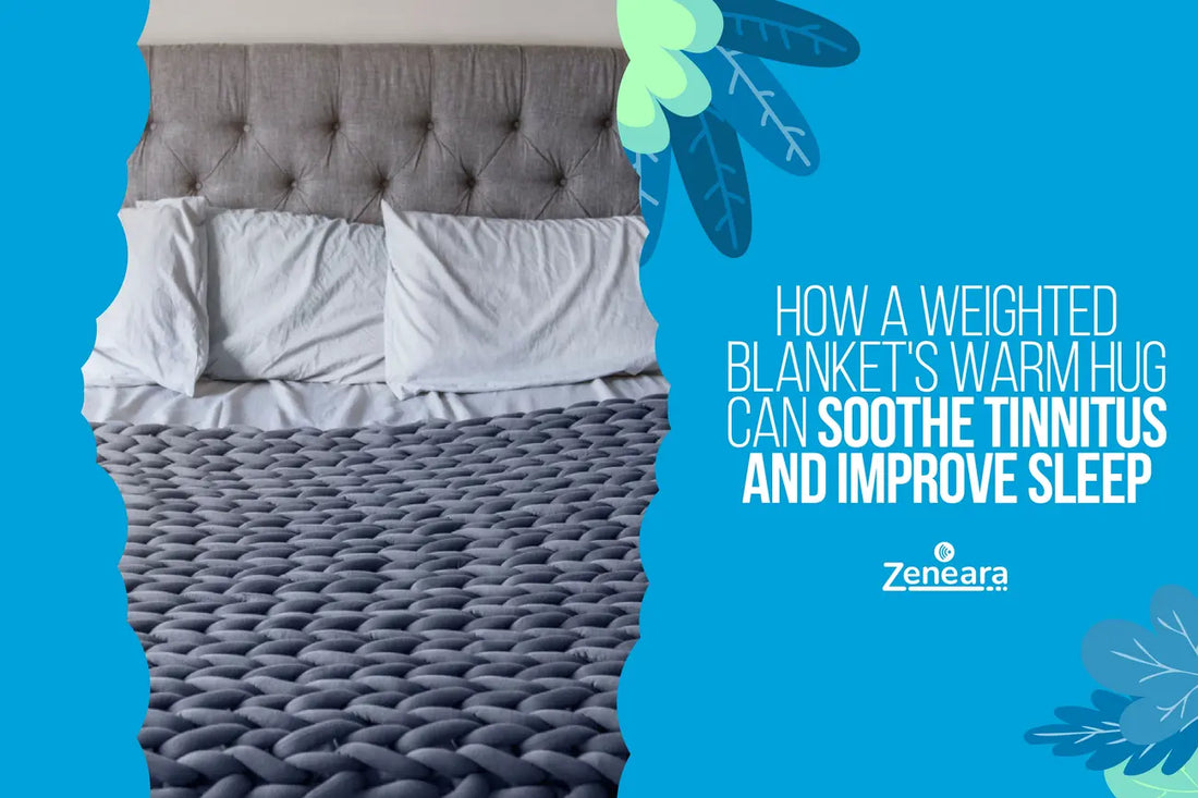 How a Weighted Blanket's Warm Hug Can Soothe Tinnitus and Improve Sleep