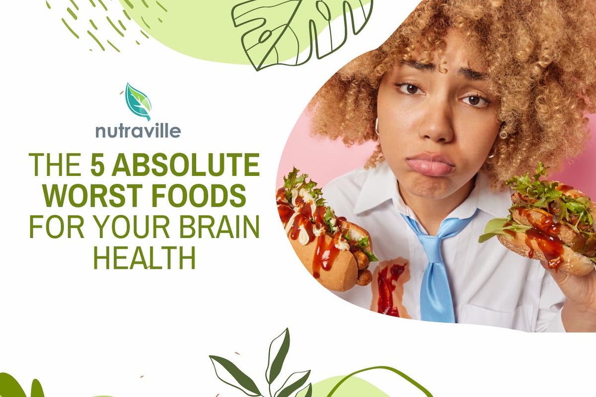 The 5 Absolute Worst Foods for Your Brain Health nutraville