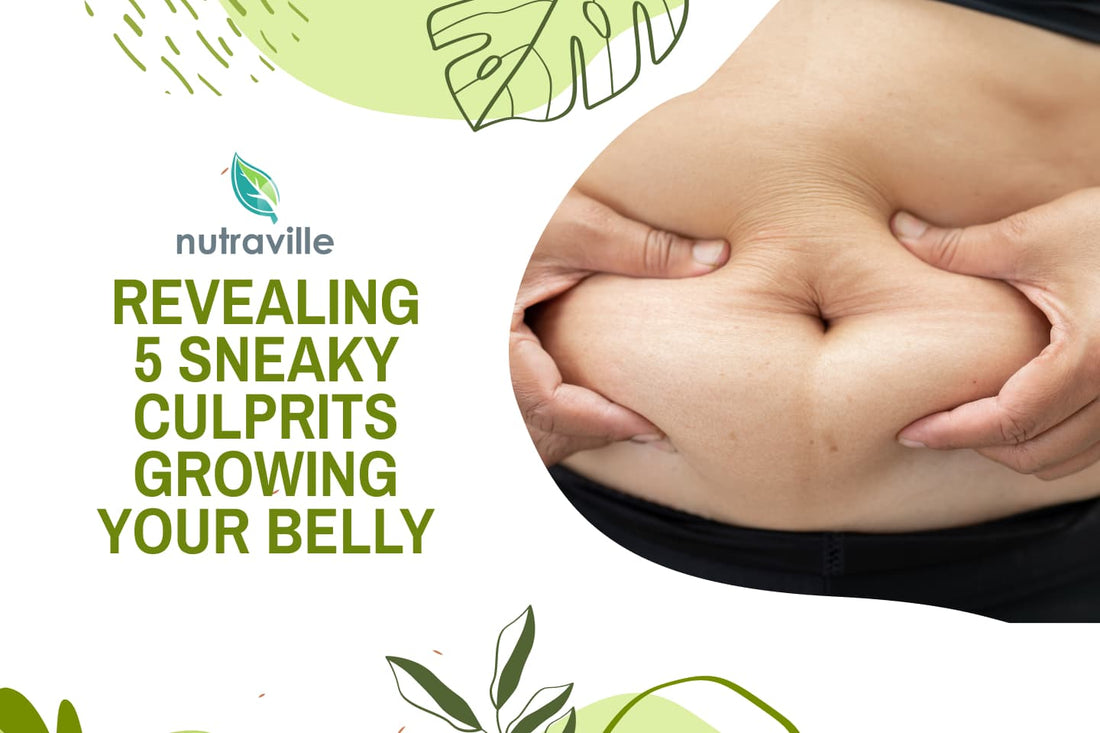 Revealing 5 Sneaky Culprits Growing Your Belly