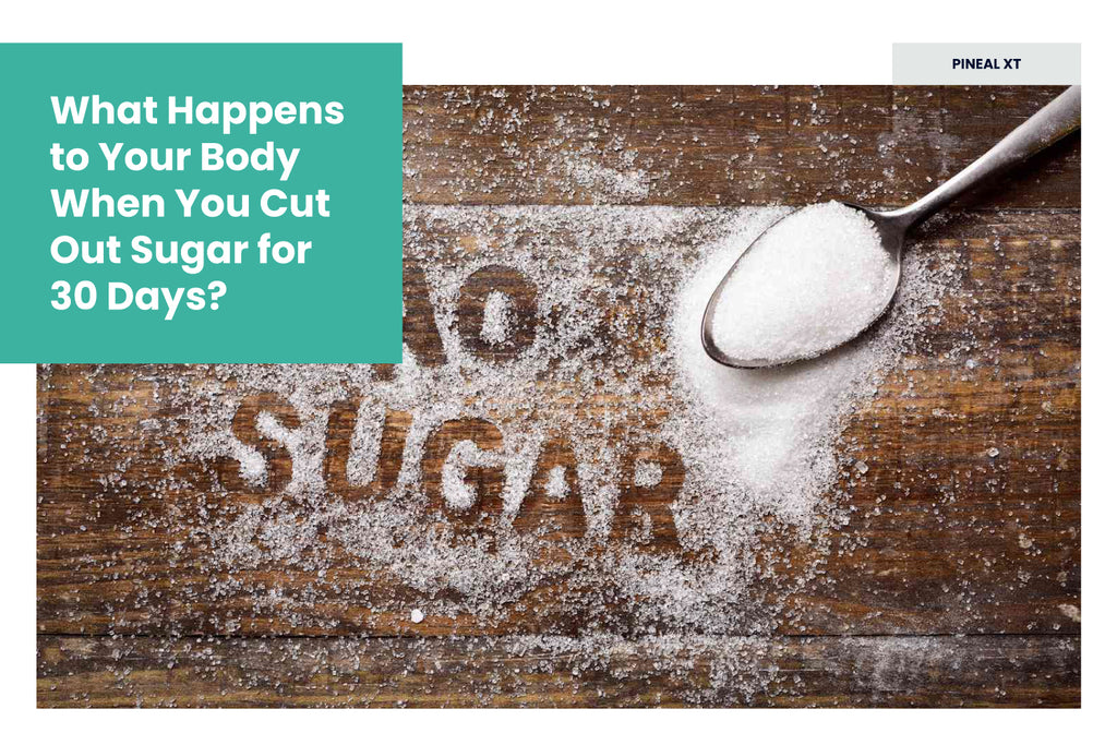 What Happens to Your Body When You Cut Out Sugar for 30 Days?