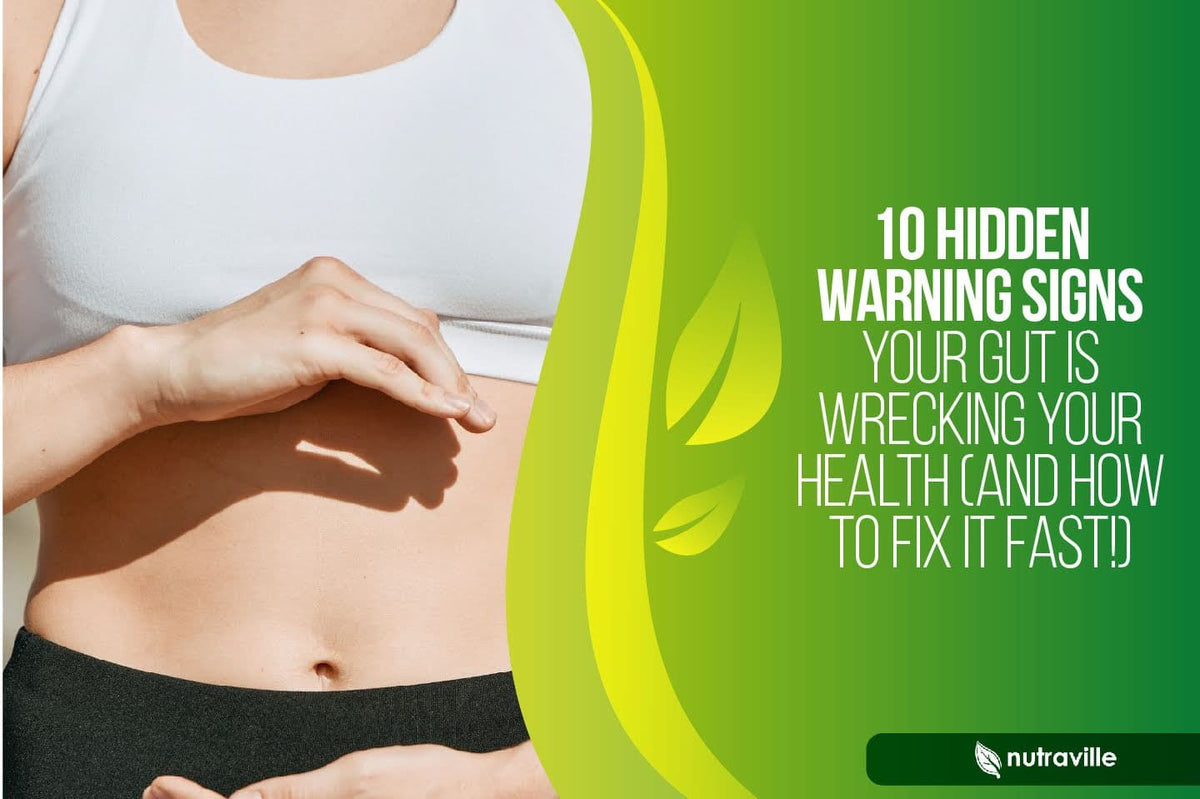 10 Hidden Warning Signs Your Gut Is Wrecking Your Health (and How To F ...