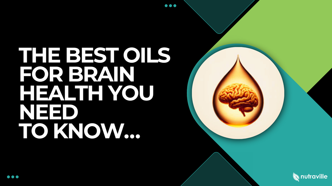 The Best Oils for Brain Health You Need to Know…