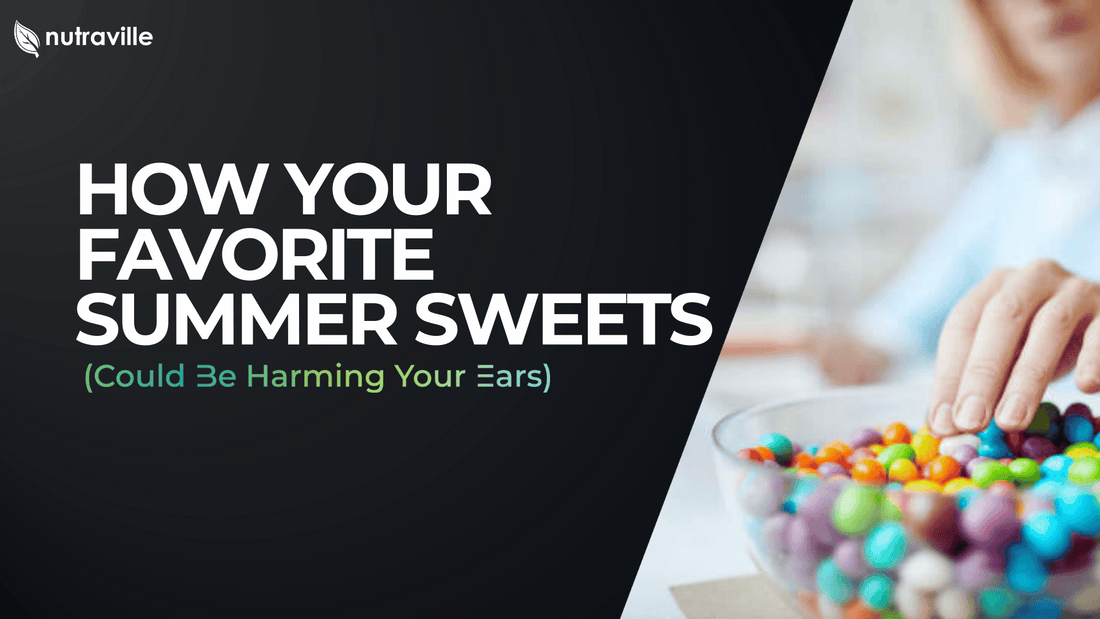 How Your Favorite Summer Sweets Could Be Harming Your Ears