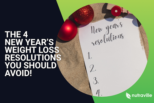 The 4 New Year’s Weight Loss Resolutions You Should Avoid!