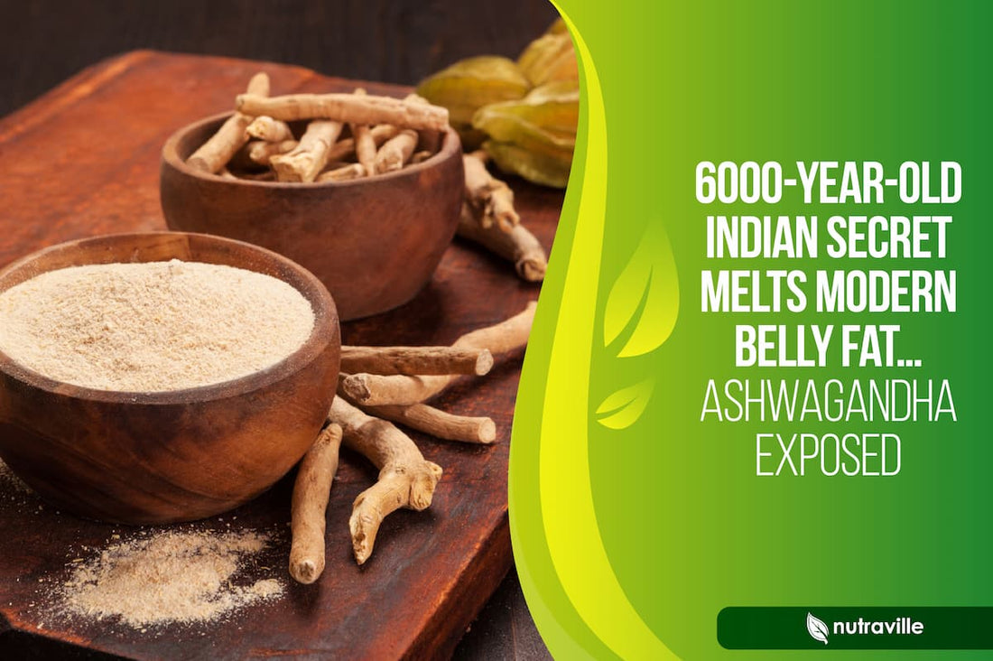 6000-Year-Old Indian Secret Melts Modern Belly Fat… Ashwagandha Exposed