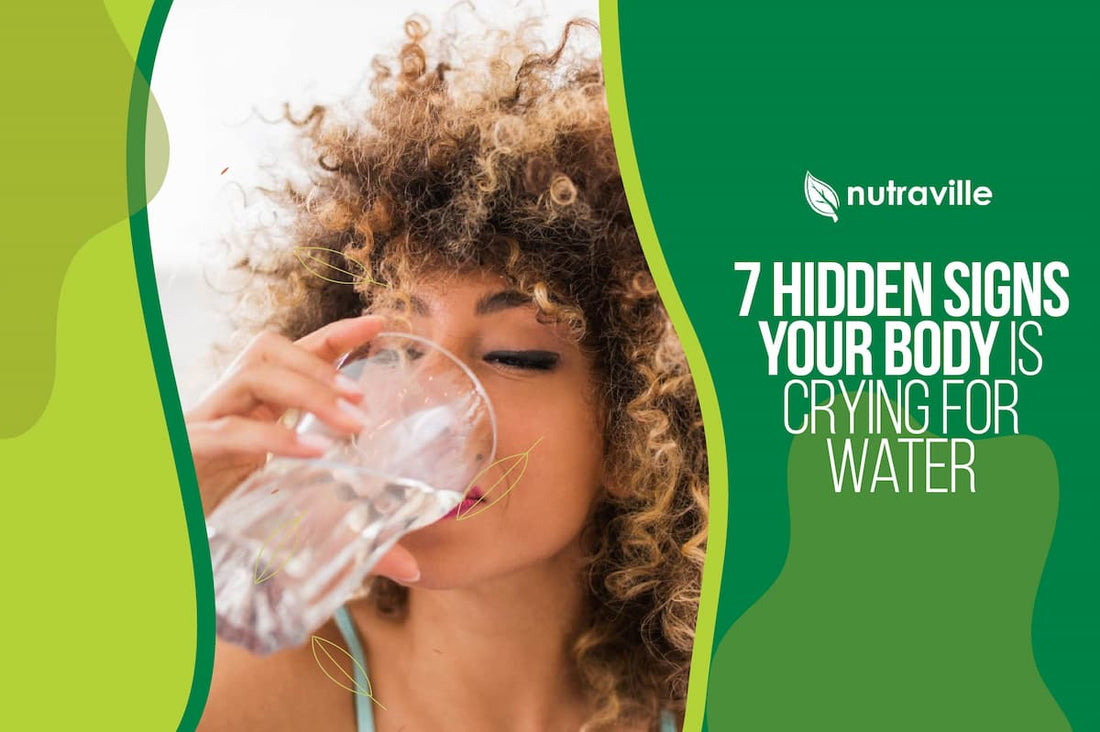 7 Hidden Signs Your Body Is Crying for Water
