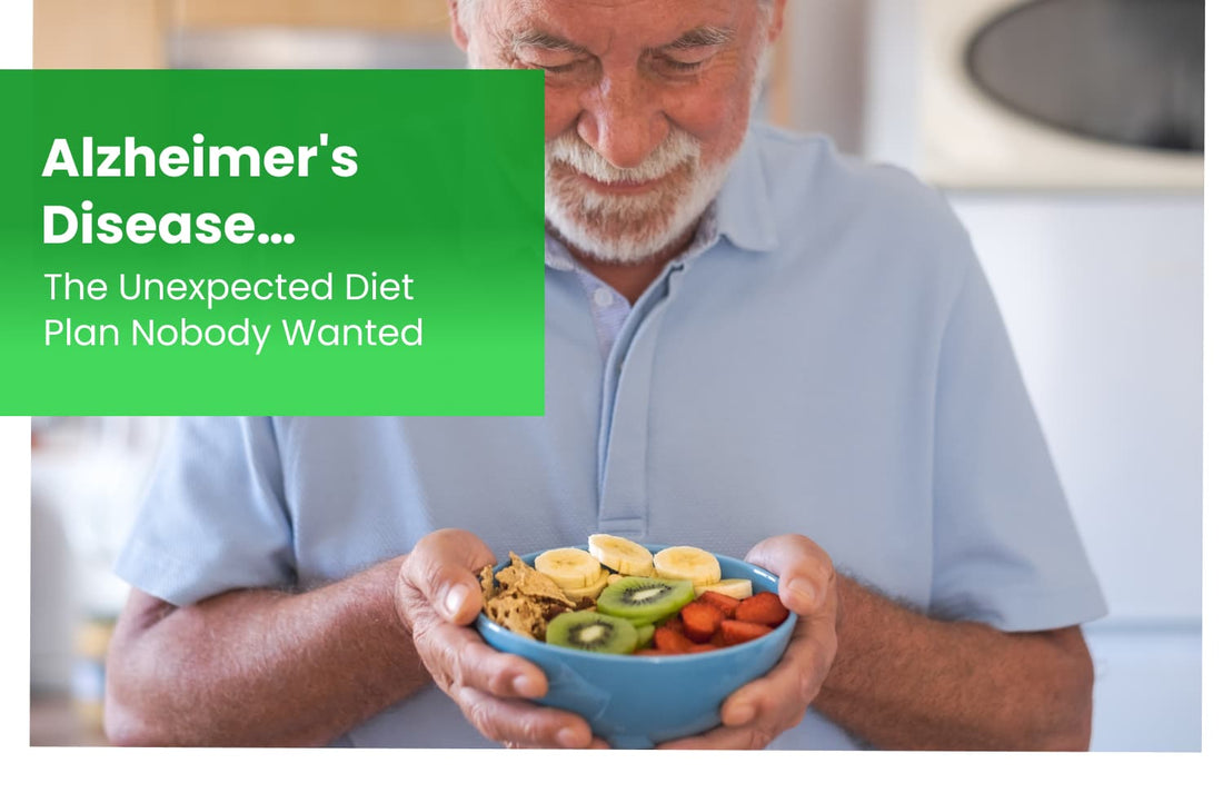 Alzheimer's Disease… The Unexpected Diet Plan Nobody Wanted