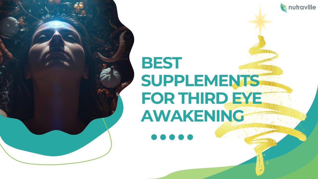 Best Supplements for Third Eye Awakening