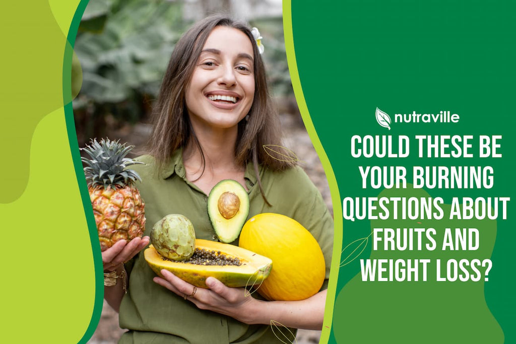 Could These Be Your Burning Questions About Fruits and Weight Loss?