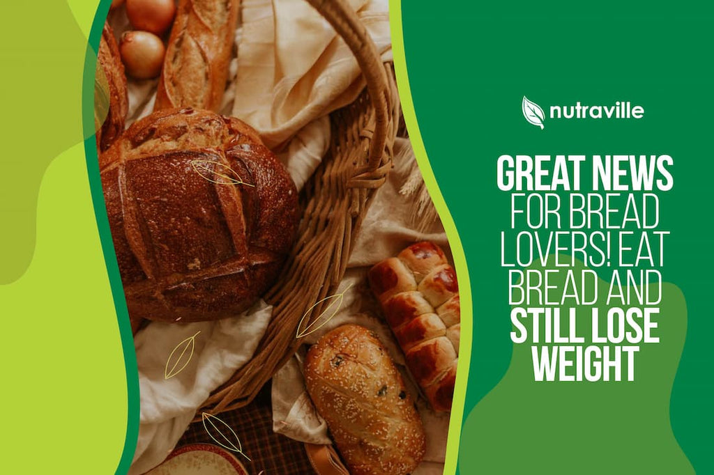 Great News for Bread Lovers! Eat Bread and Still Lose Weight