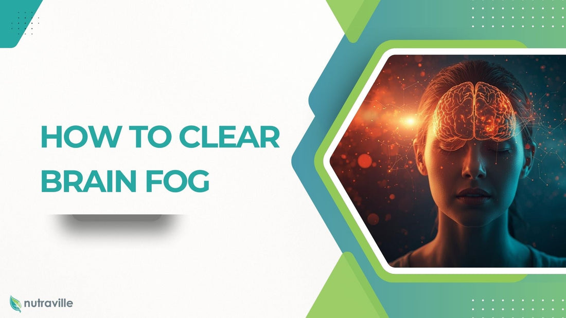 How to Clear Brain Fog
