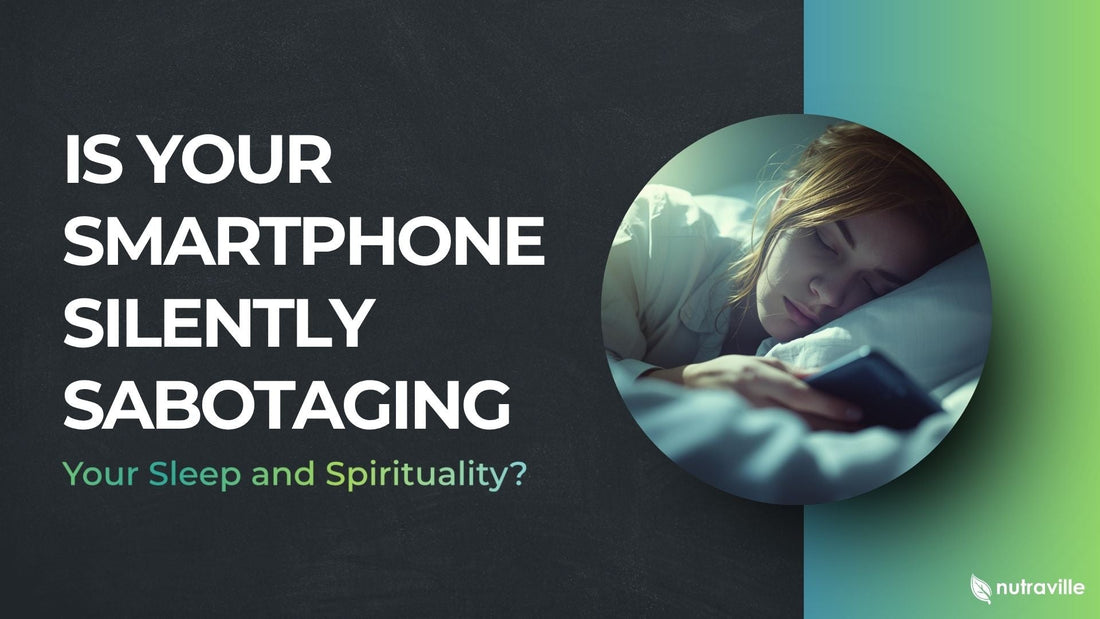 Is Your Smartphone Silently Sabotaging Your Sleep and Spirituality?