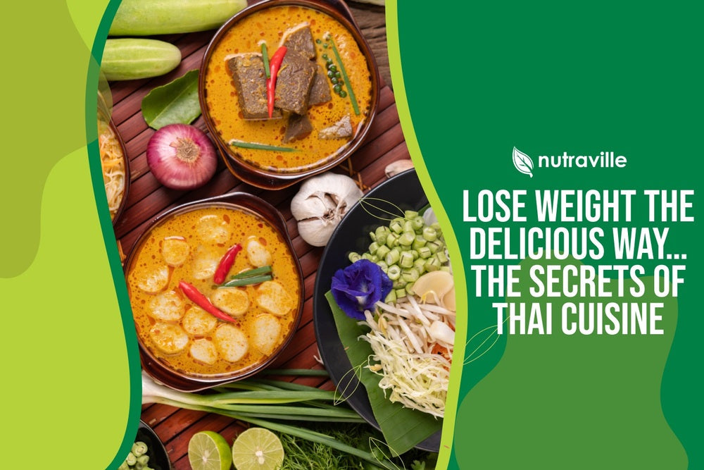 Lose Weight the Delicious Way… The Secrets of Thai Cuisine