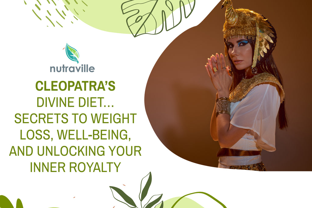 Cleopatra’s Divine Diet… Secrets to Weight Loss, Well-being, and Unlocking Your Inner Royalty