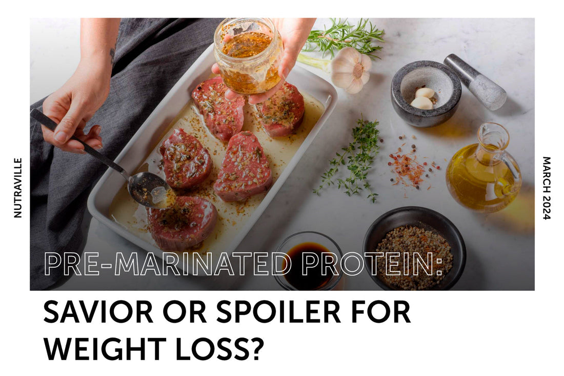 Pre-Marinated Protein: Savior or Spoiler for Weight Loss?