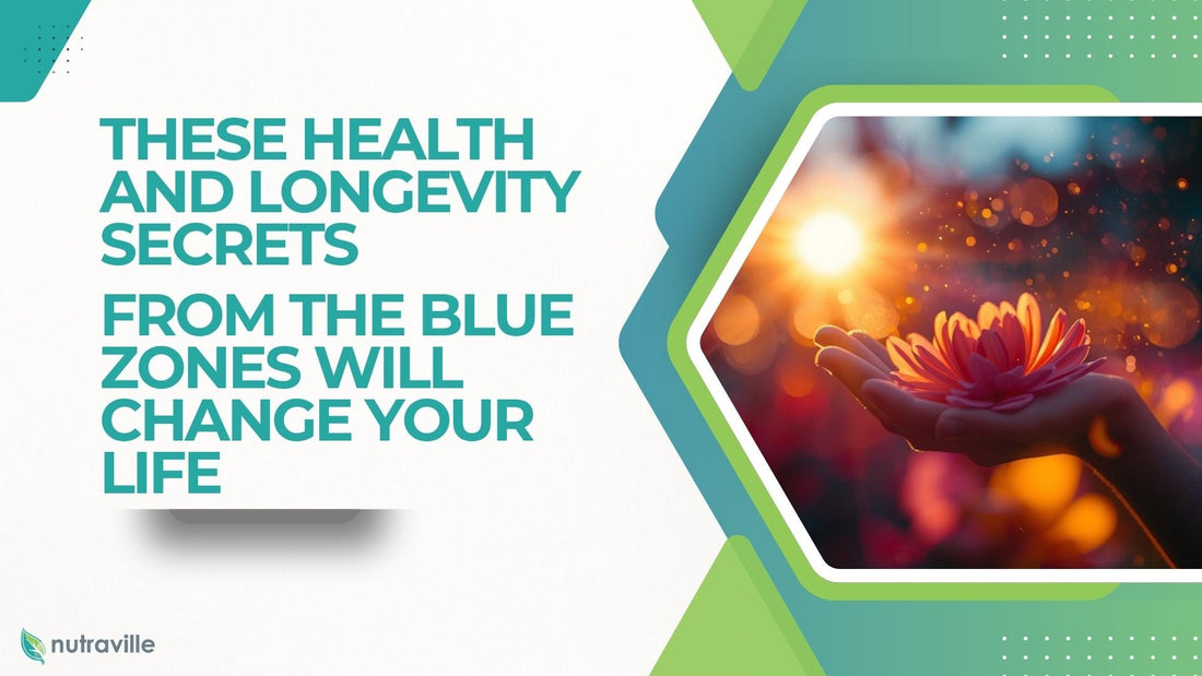 These Health and Longevity Secrets from the Blue Zones will Change your Life!