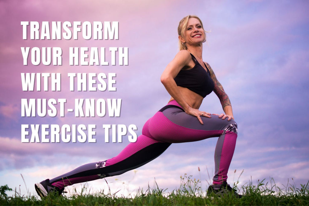 Transform Your Health with These Must-Know Exercise Tips