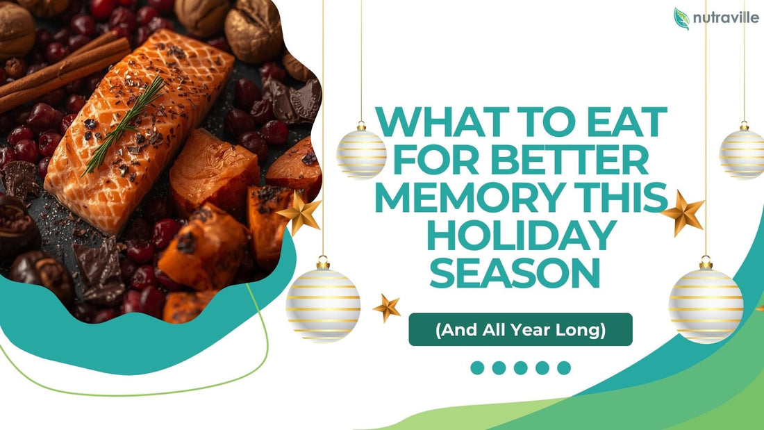 What to Eat for Better Memory This Holiday Season (And All Year Long)