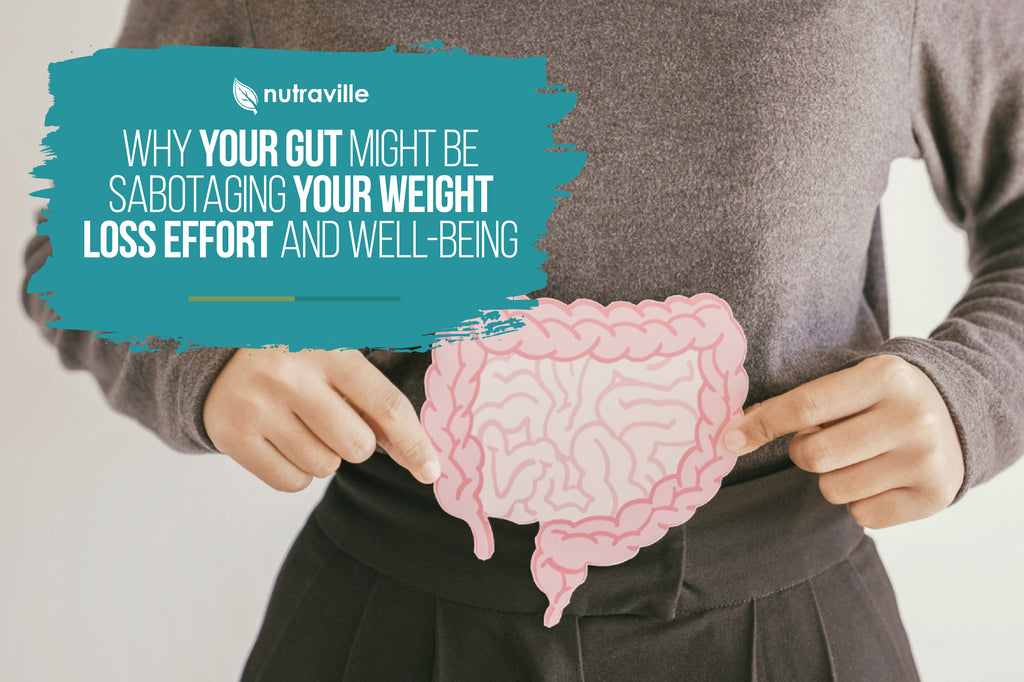 Why Your Gut Might Be Sabotaging Your Weight Loss Effort and Well-Being