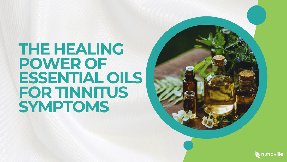 The Healing Power of Essential Oils For Tinnitus Symptoms