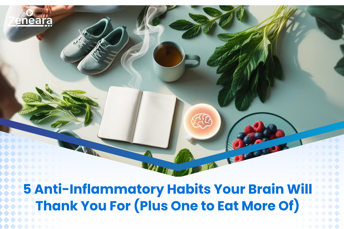 5 Anti-Inflammatory Habits Your Brain Will Thank You For (Plus One to Eat More Of)