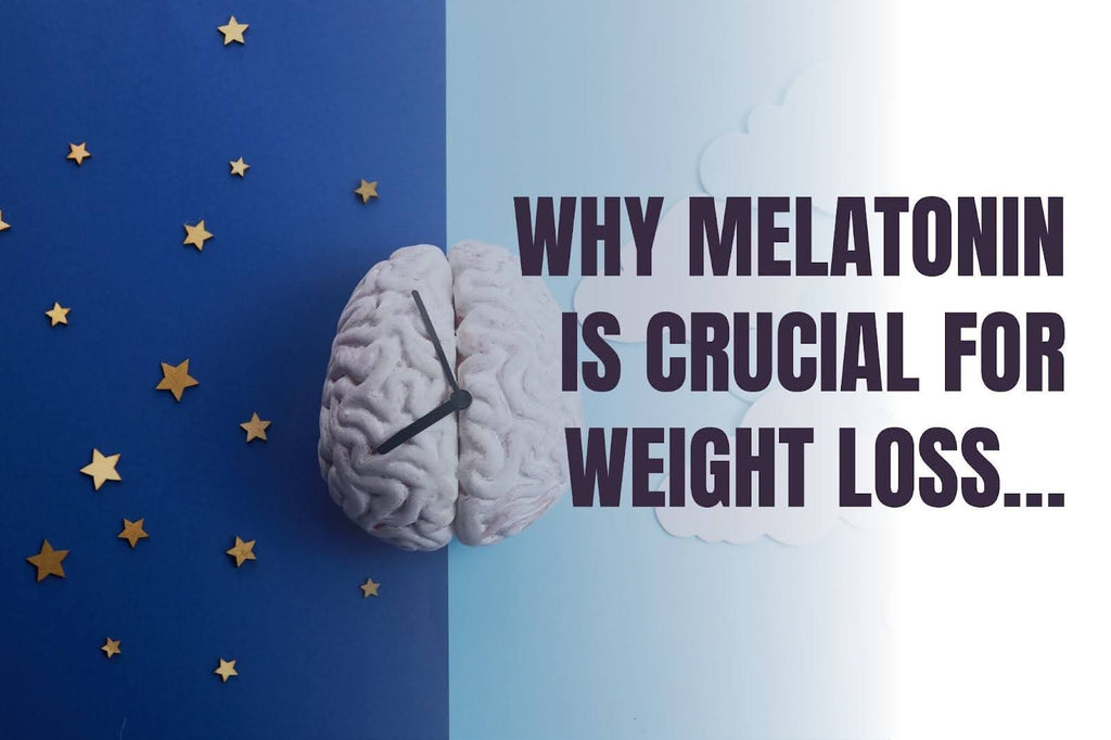 Why Melatonin Is Crucial for Weight Loss…