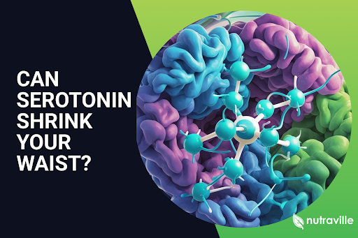 Can Serotonin Shrink Your Waist?