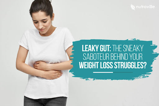 Leaky Gut: The Sneaky Saboteur Behind Your Weight Loss Struggles?