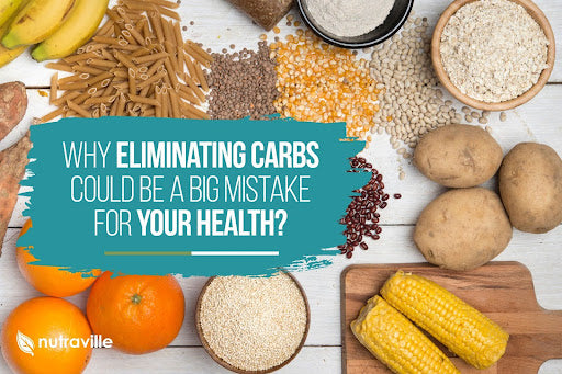 Why Eliminating Carbs Could Be a Big Mistake for Your Health?