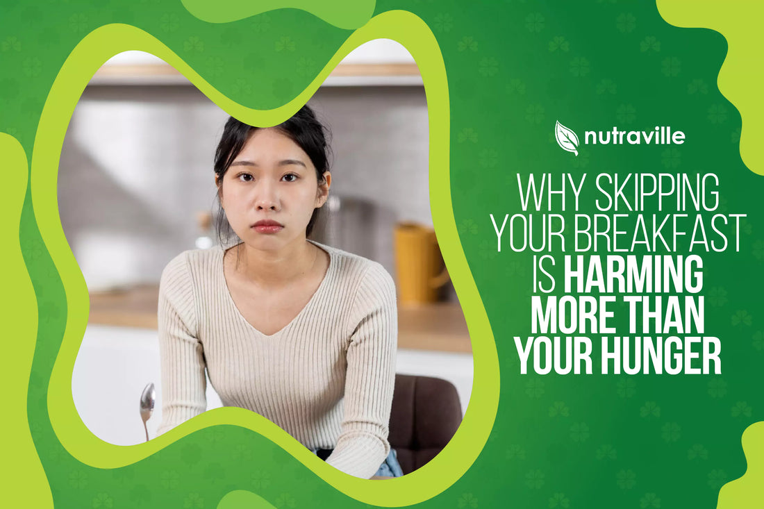 Why Skipping Your Breakfast  Is Harming More Than Your Hunger